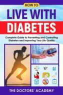 Ebook How to live with diabetes di The Doctors&apos; Academy edito da Youcanprint