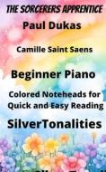 Ebook Sorcerer’s Apprentice Beginner Piano Sheet Music with Colored Notation di SilverTonalities, Paul Dukas edito da SilverTonalities