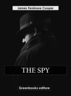 Ebook The Spy di James Fenimore Cooper edito da Greenbooks Editore