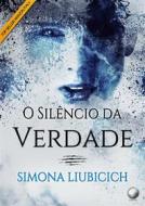 Ebook O Silêncio Da Verdade di Simona Liubicich edito da Babelcube Inc.