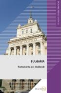 Ebook Bulgaria. Trattamento dei dividendi di Biancosino Donato edito da Diacron Press