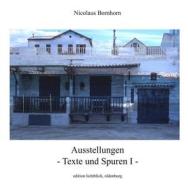 Ebook Ausstellungen - Texte und Spuren I - di Nicolaus Bornhorn edito da Books on Demand