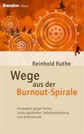 Ebook Wege aus der Burnout-Spirale di Reinhold Ruthe edito da Brendow, J