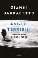 Ebook Angeli terribili di Gianni Barbacetto edito da Garzanti
