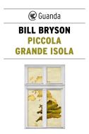 Ebook Piccola grande isola di Bill Bryson edito da Guanda