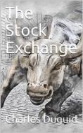 Ebook The Stock Exchange di Charles Duguid edito da iOnlineShopping.com