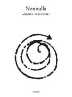 Ebook Nonnulla di Andrea Lesignoli edito da Ali Ribelli Edizioni
