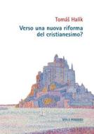 Ebook Verso una nuova riforma del cristianesimo? di Halík	  Tomáš edito da Vita e Pensiero