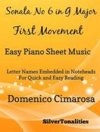 Ebook Sonata Number 6 in G Major 1st Mvt Easy Piano di Silvertonalities edito da SilverTonalities