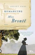 Ebook Romancing Miss Brontë di Juliet Gael edito da TEA