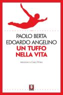 Ebook Un tuffo nella vita di Paolo Berta, Edoardo Angelino edito da Lindau