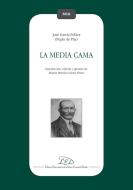 Ebook La media cama. José García Peláez (Pepín de Pría) di José García Peláez edito da LED Edizioni Universitarie