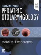 Ebook Cummings Pediatric Otolaryngology E-Book di Marci M. Lesperance edito da Elsevier
