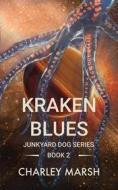 Ebook Kraken Blues di Charley Marsh edito da Timberdoodle Press