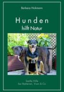Ebook Hunden hilft Natur di Barbara Hickmann edito da Books on Demand