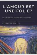 Ebook L&apos;amour Est Une Folie? di Bedrettin Simsek edito da Bedrettin ?im?ek