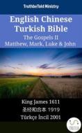Ebook English Chinese Turkish Bible - The Gospels II - Matthew, Mark, Luke & John di Truthbetold Ministry edito da TruthBeTold Ministry