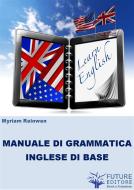 Ebook Manuale di Grammatica Inglese di Base di Myriam Reinwen edito da Myriam Reinwen
