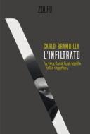 Ebook L'infiltrato di Brambilla Carlo edito da Zolfo Editore