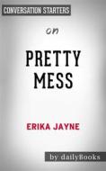 Ebook Pretty Mess: by Erika Jayne | Conversation Starters di dailyBooks edito da Daily Books