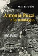 Ebook Antonia Pozzi e la montagna di Dalla Torre Marco edito da Ancora