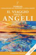 Ebook Il Viaggio degli Angeli di Geoffrey Hoppe, Linda Hoppe, Tobias edito da Edizioni Stazione Celeste