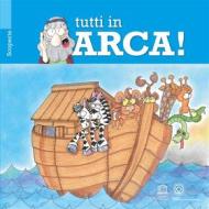 Ebook Tutti in Arca! di Simona Pedrazzi, Luana Ponzoni edito da Edizioni Artestampa