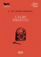 Ebook L' alibi perfetto di Christopher St. John Sprigg edito da Polillo Editore