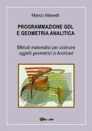 Ebook Programmazione GDL e geometria analitica di Marco Masetti edito da Youcanprint Self-Publishing