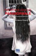 Ebook Psicopatologia del paranormale di Armando De Vincentiis edito da CICAP