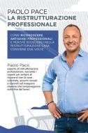 Ebook La Ristrutturazione Professionale di Paolo Pace edito da Youcanprint