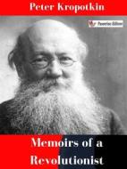 Ebook Memoirs of a Revolutionist di Peter Kropotkin edito da Passerino