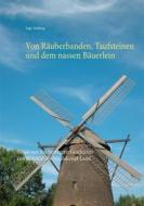 Ebook Von Räuberbanden, Taufsteinen und dem nassen Bäuerlein di Ingo Tenberg edito da Books on Demand
