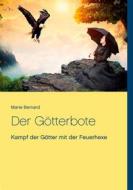 Ebook Der Götterbote di Marie Bernard edito da Books on Demand