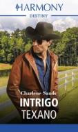 Ebook Intrigo texano di Charlene Sands edito da HarperCollins