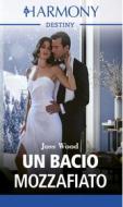 Ebook Un bacio mozzafiato di Joss Wood edito da HaperCollins Italia