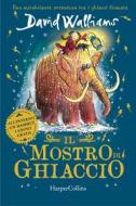 Ebook Il mostro di ghiaccio di David Walliams edito da HaperCollins Italia