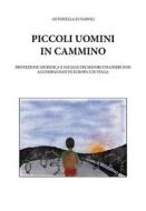 Ebook Piccoli uomini in cammino di Antonella Di Napoli edito da Youcanprint