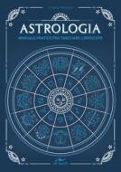 Ebook Astrologia. Manuale pratico per tracciare l'oroscopo di Melluso Gisella edito da De Vecchi