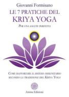Ebook Le 7 pratiche del Kriya Yoga di Giovanni Formisano edito da Anima Edizioni