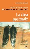 Ebook La Cura pastorale (la) di Arcidiocesi di Milano edito da Centro Ambrosiano