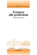 Ebook Formare alle professioni. I saperi della cascina di AA. VV. edito da Franco Angeli Edizioni