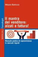 Ebook Il mantra del venditore: alzati e fattura! di Mauro Baricca edito da Franco Angeli Edizioni