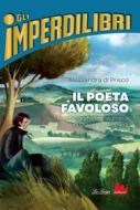 Ebook Il poeta favoloso di Alessandra Di Prisco edito da Gallucci