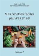 Ebook Mes recettes faciles pauvres en sel. di Cédric Menard edito da Books on Demand