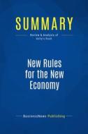 Ebook Summary: New Rules for the New Economy di BusinessNews Publishing edito da Business Book Summaries