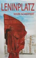Ebook Leninplatz di Mark Scheppert edito da Books on Demand