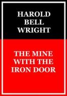 Ebook The mine with the iron door di Harold Bell Wright edito da Books on Demand
