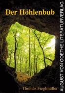 Ebook Der Höhlenbub di Thomas Fieglmüller edito da Frankfurter Literaturverlag