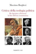 Ebook Critica della teologia politica di Massimo Borghesi edito da Marietti 1820